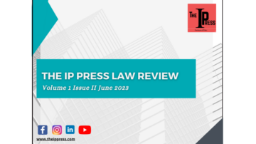 आईपी ​​प्रेस कानून समीक्षा- खंड 1 अंक II जून 2023