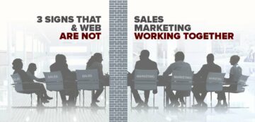 3 Signs That Sales & Web Marketing Are Not Working Together