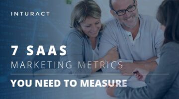7 SaaS Marketing Metrics You Need to Measure