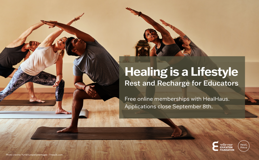 Healing is a Lifestyle: Rest and Recharge for Educators, Free online memberships with HealHaus. Applications close September 8th.