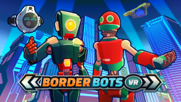 Border Bots VR 预览：迷人、引人入胜，可供近距离观察