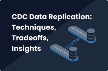 Réplication de données CDC : techniques, compromis, informations - KDnuggets