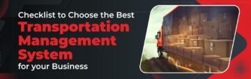 Tjekliste til at vælge det bedste transportstyringssystem til din virksomhed
