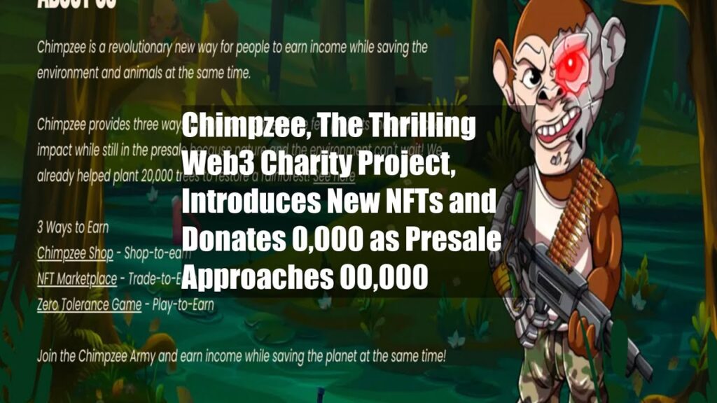 Chimpzee: A Charity-Focused Crypto Project with $1.2 Million Presale Fundraising