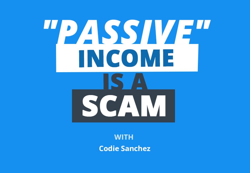 Codie Sanchez: Pasywny dochód to oszustwo, zrób to zamiast tego