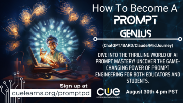 CUE Generative AI Prompt Engineering Workshop – August 30th 4 pm PST – Sign Up Today!