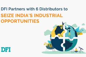 DFI hợp tác với sáu nhà phân phối để nắm bắt cơ hội chuyển đổi công nghiệp của Ấn Độ | Tin tức và báo cáo về IoT Now