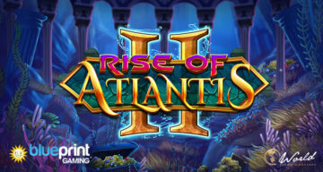 Znajdź zaginione miasto Atlantyda w nowej kontynuacji gry Blueprint Gaming: Rise Of Atlantis II