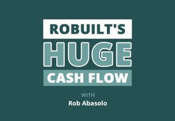 House Poor to HUGE Cash Flow by Doing THIS: Robuilt’s Rags-to-Riches Story