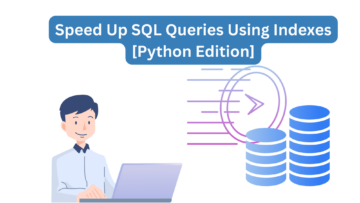 How To Speed Up SQL Queries Using Indexes [Python Edition] - KDnuggets