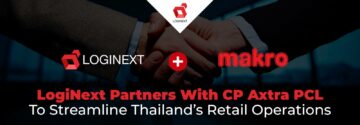 A LogiNext együttműködik a CP Axtra PCL-vel, hogy racionalizálja Thaiföld kiskereskedelmi tevékenységét