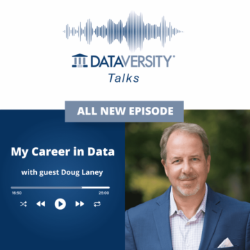 My Career in Data Avsnitt 45: Doug Laney, Innovation Fellow, Data & Analytics Strategy, West Monroe - DATAVERSITY