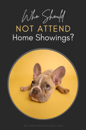 Who Should Not Attend Home Showings?