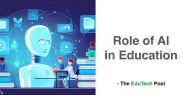 Role of AI in Education - The EduTech Post