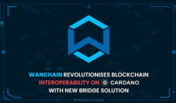Wanchain запускает Cardano Bridges, чтобы революционизировать взаимодействие блокчейнов и расширить экосистему Web3