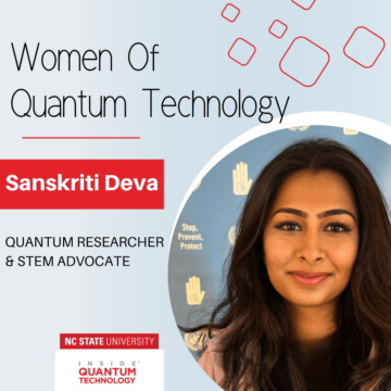 Women of Quantum: Sanskriti Deva, Quantum Engineer & Youngest Elected UN Representative - Inside Quantum Technology