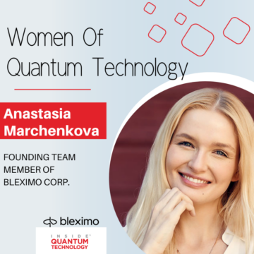 Femmes de la technologie quantique : Anastasia Marchenkova de Bleximo Corporation - Inside Quantum Technology
