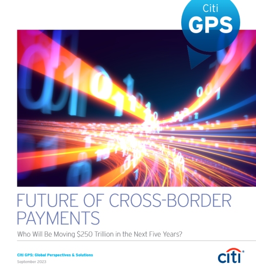Citi report Future of Cross border payments - Citi's Top 10 Insights on Cross-Border Payments 2023