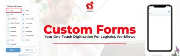 Custom Forms: Your One-Touch Digitization For Logistics Workflows