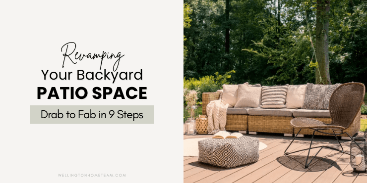 Revamping Your Backyard Patio Space From Drab to Fab in Nine Steps
