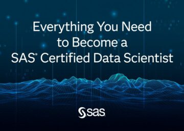 Tout ce dont vous avez besoin pour devenir un Data Scientist certifié SAS - KDnuggets