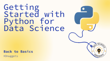 Python for Data Science kasutamise alustamine – KDnuggets