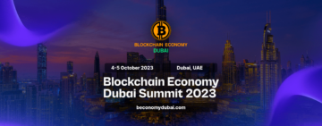 Ülemaailmne krüptokogukond koguneb Dubais plokiahela majanduse tippkohtumisel, et ühendada tööstuse juhid murranguliseks sündmuseks 4.–5. oktoobril 2023 – CryptoCurrencyWire