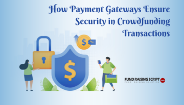 How Payment Gateways Ensure Security in Crowdfunding Transactions