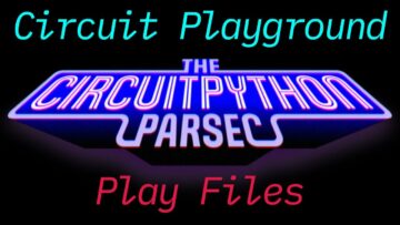 CircuitPython Parsec de John Park: arquivos de reprodução do Circuit Playground #adafruit #circuitpython