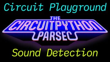 John Park의 CircuitPython Parsec: 회로 놀이터 소리 감지 #adafruit #circuitpython