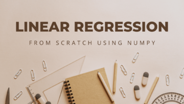 Linear Regression from Scratch with NumPy - KDnuggets