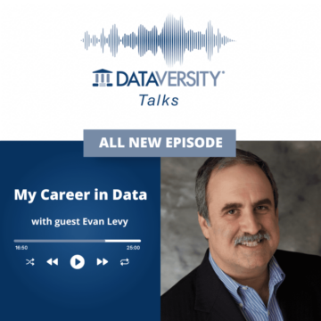 Karir Saya di Data Episode 47: Evan Levy, Mitra, Data Integral - DATAVERSITY