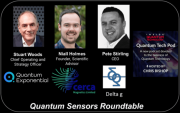 Quantum Tech Pod Episode 56: Meja Bundar Sensor Kuantum-Stuart Woods (Quantum Exponential), Niall Holmes (Cerca Magnetics), Pete Stirling (Delta g) - Inside Quantum Technology