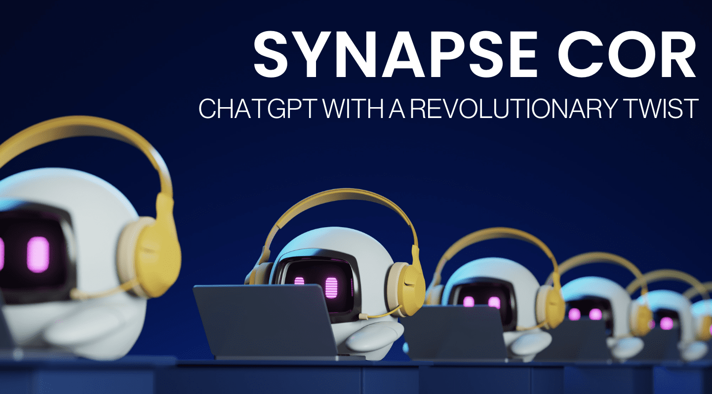 Synapse CoR: ChatGPT with a Revolutionary Twist