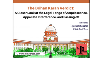 The Brihan Karan Verdict: A Closer Look at the Legal Tango of Acquiescence, Appellate Interference, and Passing off