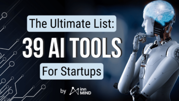 Ultieme lijst van 39 AI-tools voor startups: bespaar tijd en geld