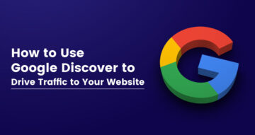 Web Sitesi Trafiği Artışını Artırmak İçin Google Keşfet'i Kullanma