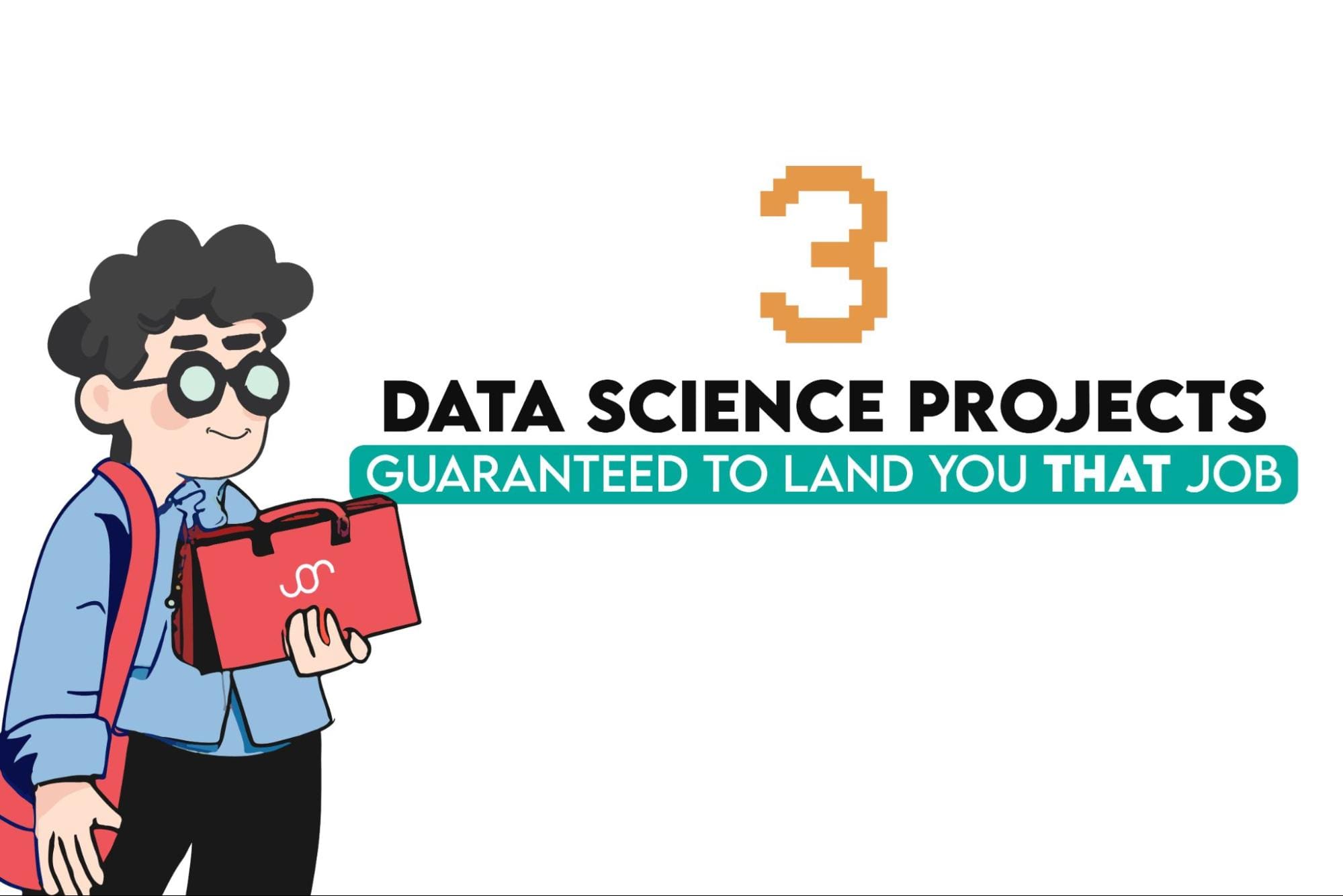 3 Data Science Projects Guaranteed to Land You That Job