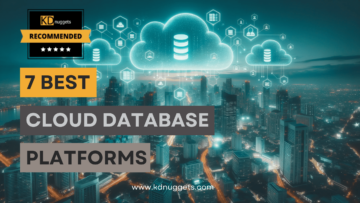 7 melhores plataformas de banco de dados em nuvem - KDnuggets