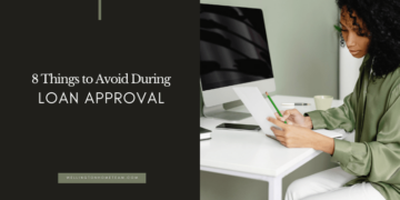 8 Things Buyers Should Avoid During Loan Approval