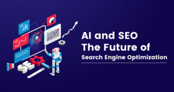 AI và SEO: Tương lai của tối ưu hóa công cụ tìm kiếm