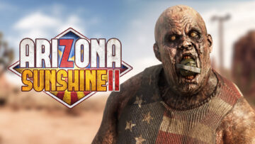 "Arizona Sunshine 2" tulee kaikkiin tärkeimpiin VR-kuulokkeisiin joulukuussa, ensimmäinen pelitraileri täällä