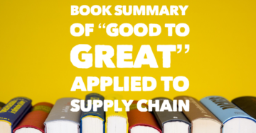 Resumen del libro "De bueno a excelente" aplicado a la cadena de suministro.