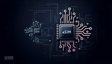 eSIM vs. iSIM: Kattava vertailu ja tärkeimmät erot selitetty | IoT Now -uutiset ja -raportit