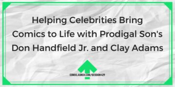 Segíteni a hírességeket a képregények életre keltésében a tékozló fiú Don Handfield Jr. és Clay Adams segítségével – ComixLaunch