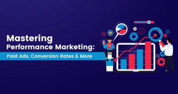 Maîtriser le marketing à la performance : publicités payantes, taux de conversion et plus encore