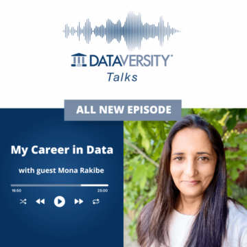 My Career in Data Episode 55: Mona Rakibe, Co-Founder and CEO, Telmai - DATAVERSITY