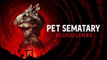 Pet Sematary: Bloodlines - Film Review | TheXboxHub