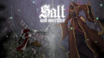 Salt and Sacrifice Switch için onaylandı