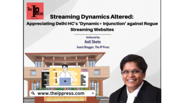 Streaming Dynamics Altered: Appreciating Delhi HC’s ‘Dynamic+ Injunction’ against Rogue Streaming Websites